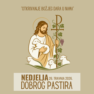 "Otkrivanje Božjeg dara u nama" - građa za Nedjelju Dobroga Pastira 2026.